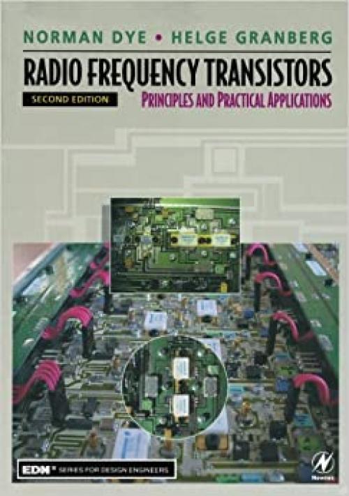  Radio Frequency Transistors: Principles and Practical Applications (EDN Series for Design Engineers) 