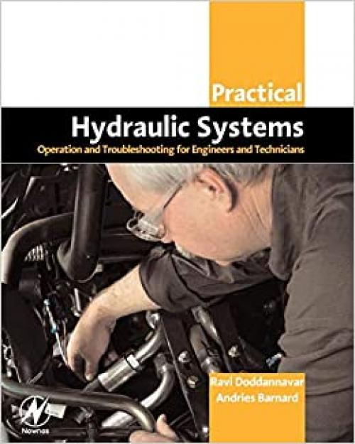  Practical Hydraulic Systems: Operation and Troubleshooting for Engineers and Technicians (Practical Professional Books) 