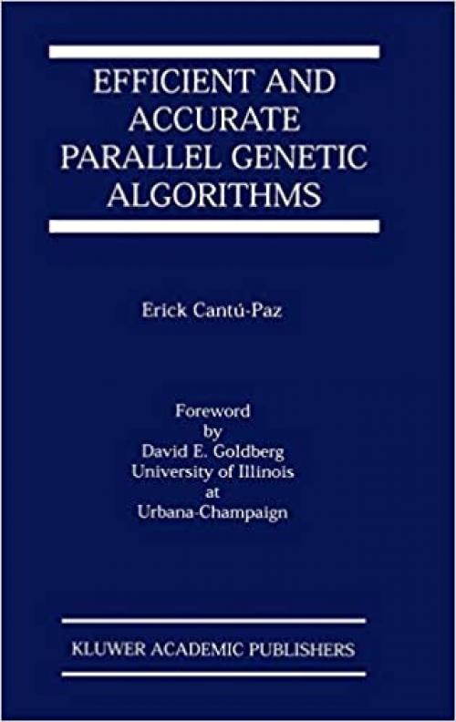  Efficient and Accurate Parallel Genetic Algorithms (Genetic Algorithms and Evolutionary Computation (1)) 