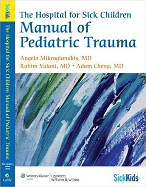  The Hospital for Sick Children Manual of Pediatric Trauma (SickKids) 