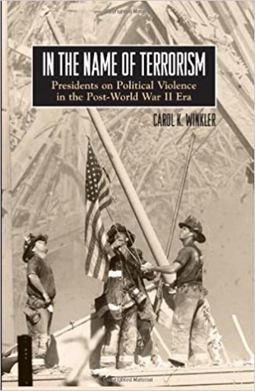  In the Name of Terrorism: Presidents on Political Violence in the Post-World War II Era (SUNY series in the Trajectory of Terror) 