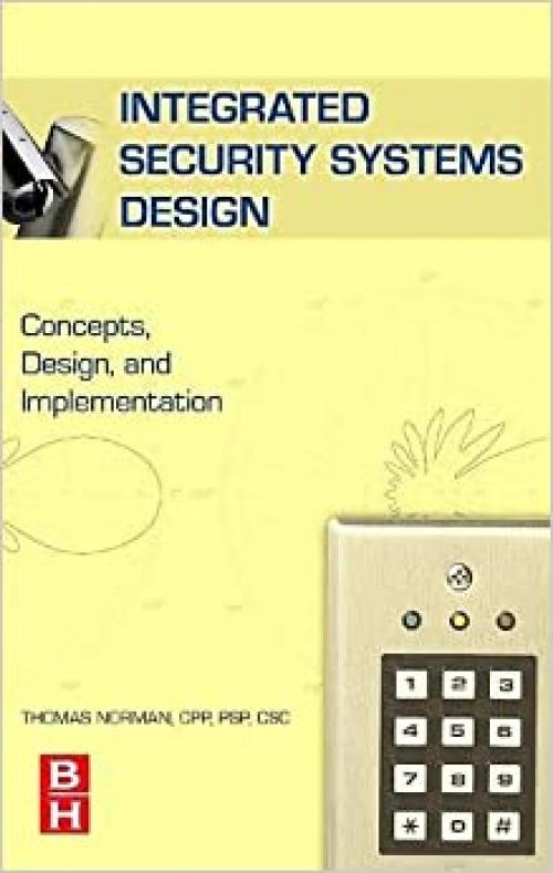  Integrated Security Systems Design: Concepts, Specifications, and Implementation 