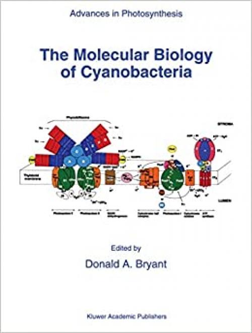  The Molecular Biology of Cyanobacteria (Advances in Photosynthesis and Respiration (1)) 