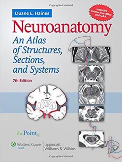  Neuroanatomy: An Atlas of Structures, Sections, and Systems (Point (Lippincott Williams & Wilkins)) 