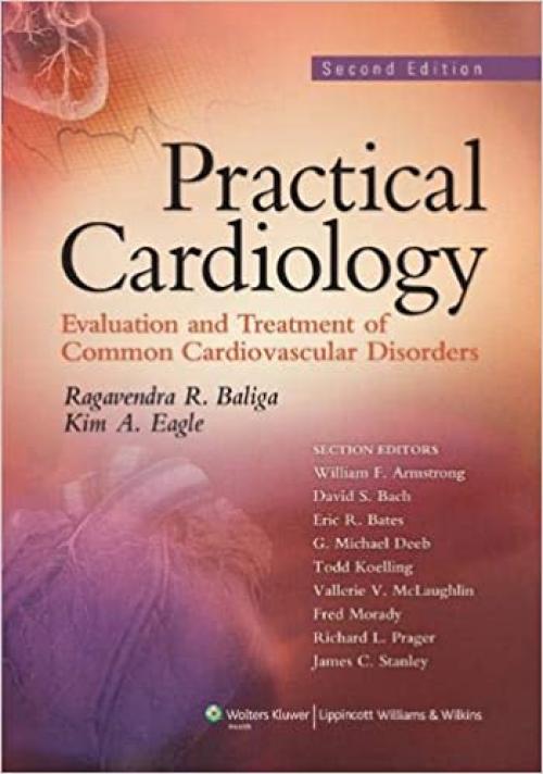  Practical Cardiology: Evaluation and Treatment of Common Cardiovascular Disorders 