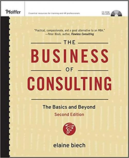  The Business of Consulting, (CD-ROM Included): The Basics and Beyond 