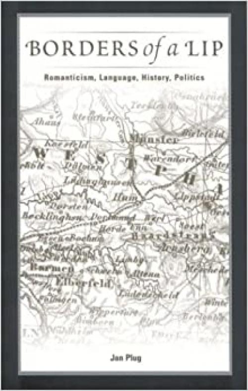  Borders of a Lip: Romanticism, Language, History, Politics 