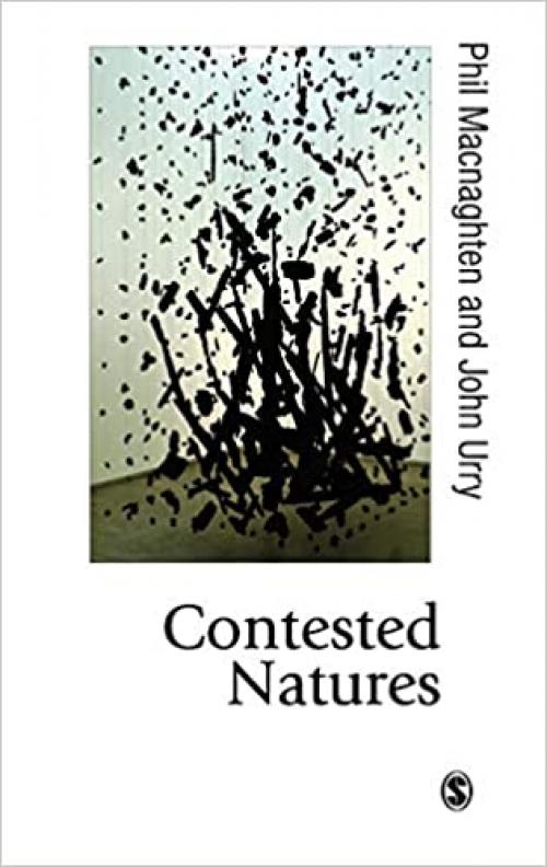  Contested Natures (Published in association with Theory, Culture & Society) 