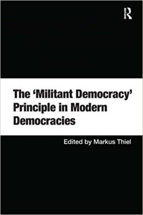  The 'Militant Democracy' Principle in Modern Democracies 