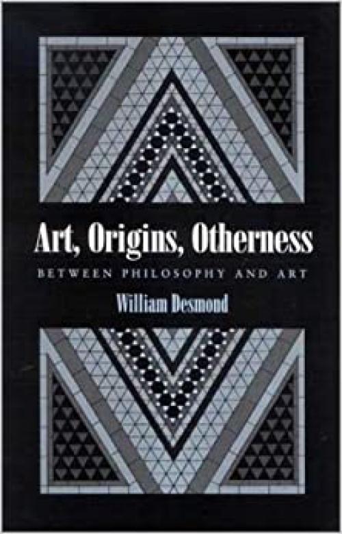  Art, Origins, Otherness: Between Philosophy and Art 