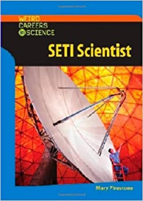  Seti Science (Weird Careers in Science)**OUT OF PRINT** 