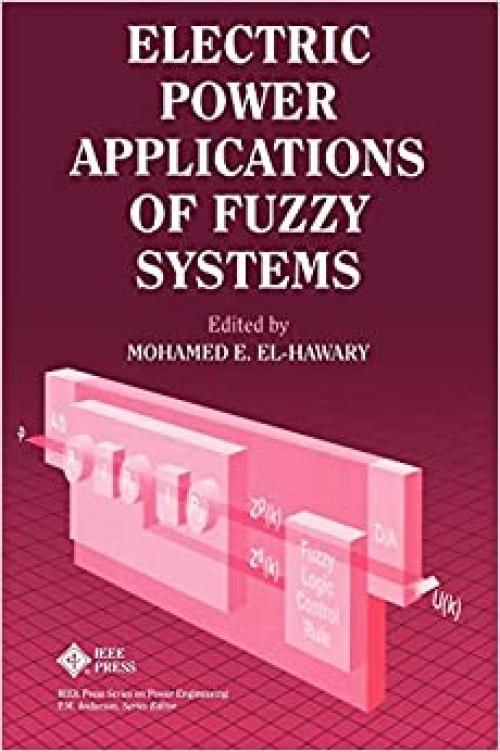  Electric Power Applications of Fuzzy Systems (IEEE Press Series on Power Engineering) 