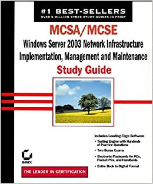  MCSA/MCSE: Windows Server 2003 Network Infrastructure Implementation, Management, and Maintenance Study Guide (70-291) 