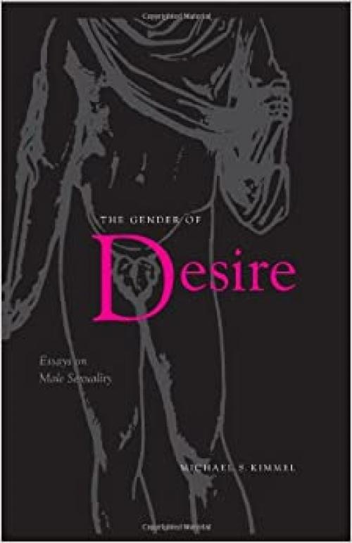  The Gender of Desire: Essays on Male Sexuality 