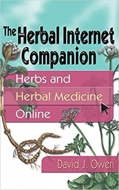  An Herbal Internet Companion: Herbs and Herbal Medicine Online 