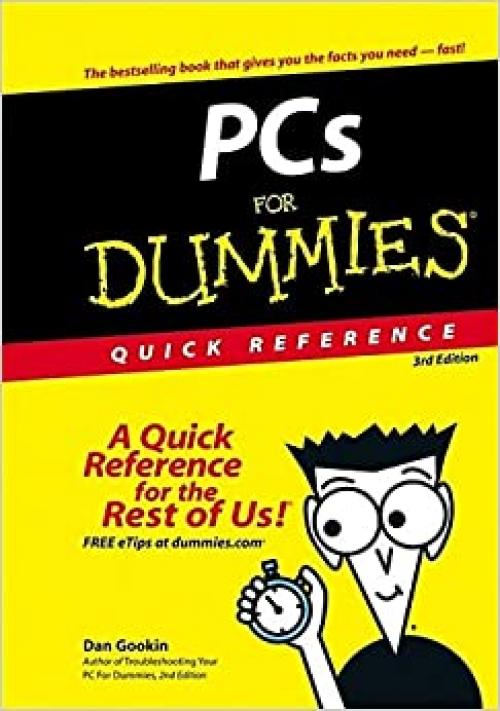  PCs For Dummies Quick Reference (For Dummies: Quick Reference (Computers)) 