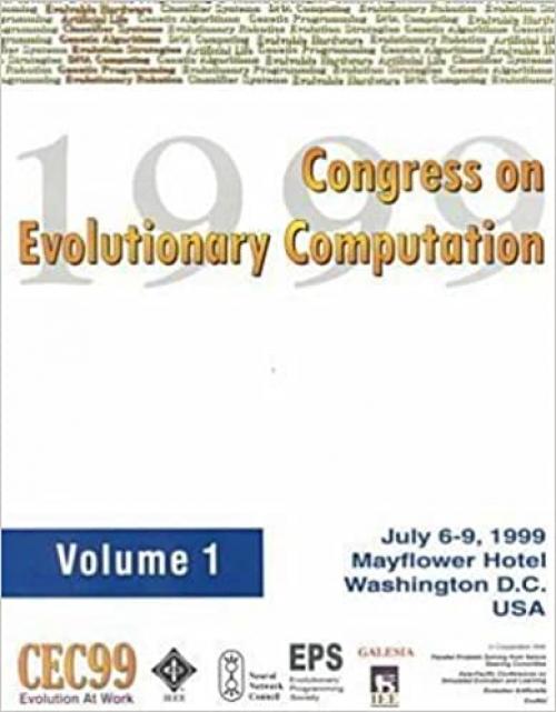  Proceedings of the 1999 Congress on Evolutionary Computation: Cec99 : July 6-9, 1999 Mayflower Hotel Washington, D.C. USA 