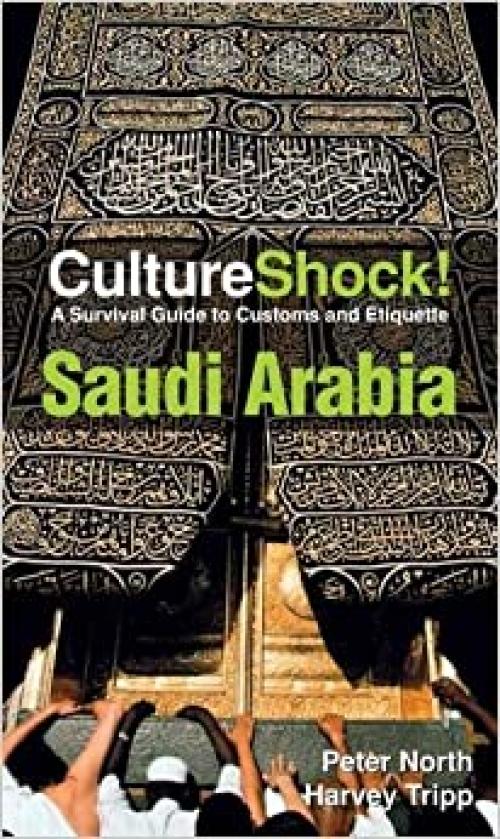  Culture Shock! Saudi Arabia: A Survival Guide to Customs and Etiquette 