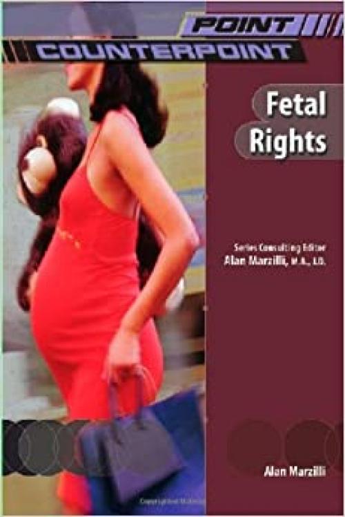  Fetal Rights - Point/Counterpoint 