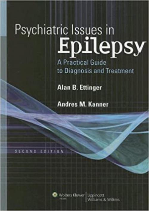  Psychiatric Issues in Epilepsy: A Practical Guide to Diagnosis And Treatment 