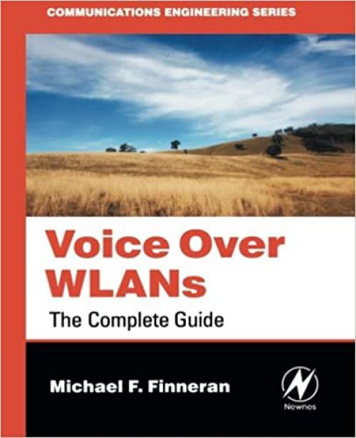  Voice Over WLANS: The Complete Guide (Communications Engineering (Paperback)) 