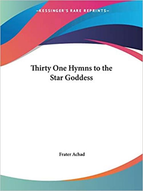  Thirty One Hymns to the Star Goddess 