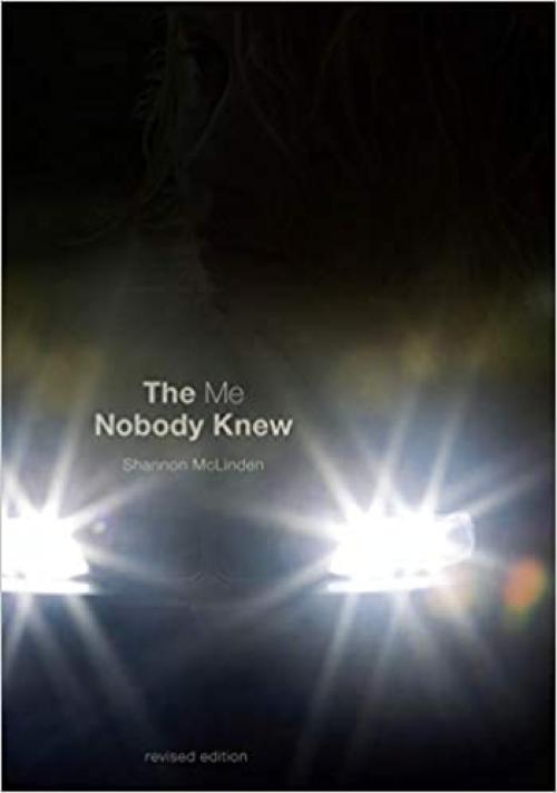  The Me Nobody Knew (Revised and Expanded Edition) 