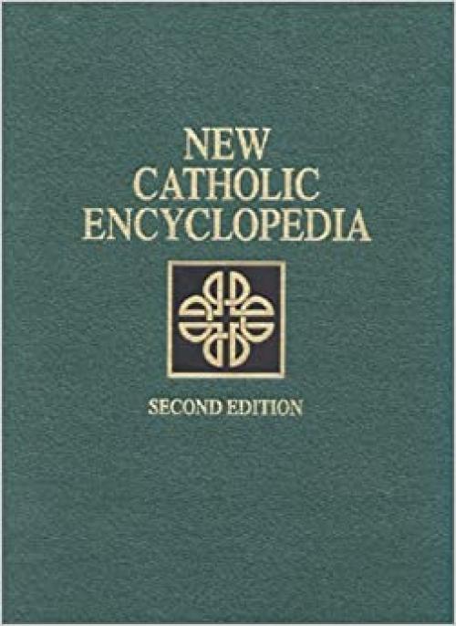  The New Catholic Encyclopedia, 2nd Edition (15 Volume Set) 