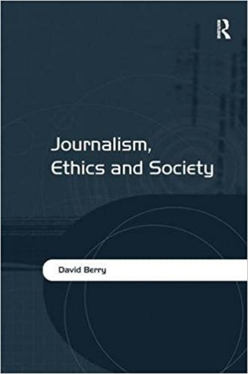  Journalism, Ethics and Society 