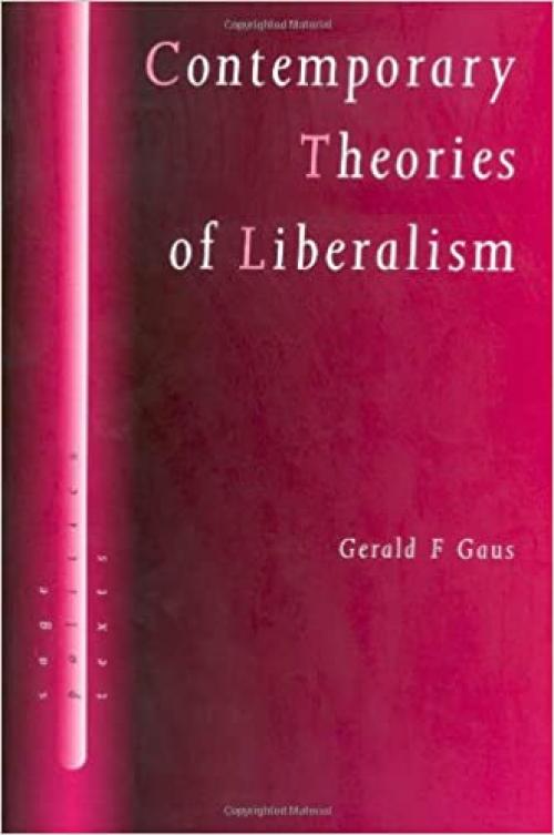  Contemporary Theories of Liberalism: Public Reason as a Post-Enlightenment Project (SAGE Politics Texts series) 