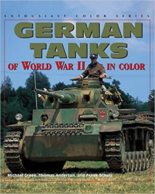  German Tanks of World War II (Enthusiast Color) 