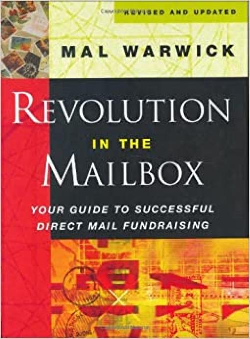  Revolution in the Mailbox: Your Guide to Successful Direct Mail Fundraising (The Mal Warwick Fundraising Series) 