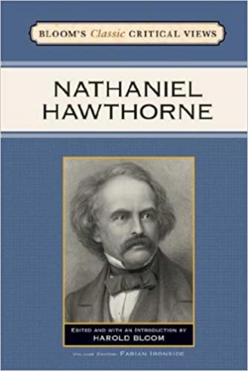  Nathaniel Hawthorne (Bloom's Classic Critical Views) 