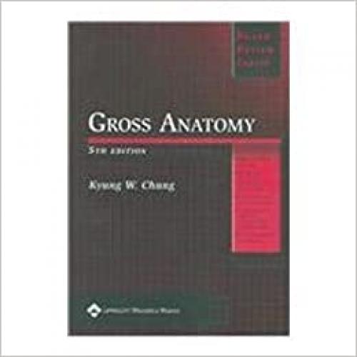  Gross Anatomy, 5th Edition (Board Review Series) 