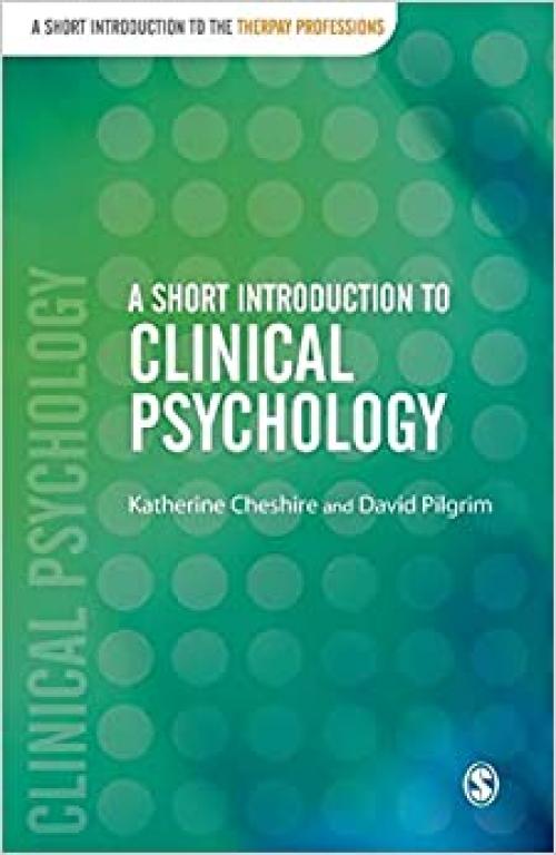  A Short Introduction to Clinical Psychology (Short Introductions to the Therapy Professions) 