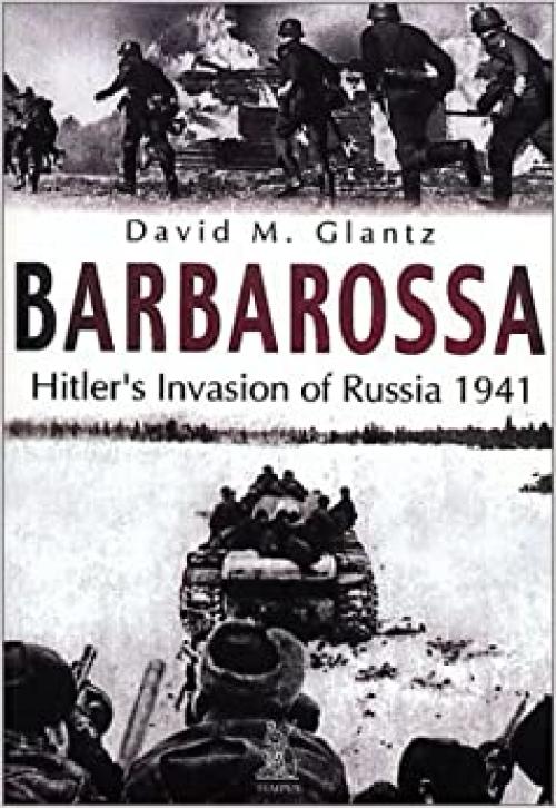  Barbarossa: Hitler's Invasion of Russia 1941 (Battles & Campaigns) 