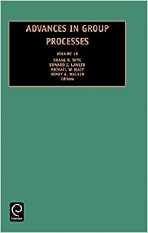  Advances in Group Processes, Volume 18 (Advances in Group Processes) (Advances in Group Processes) 