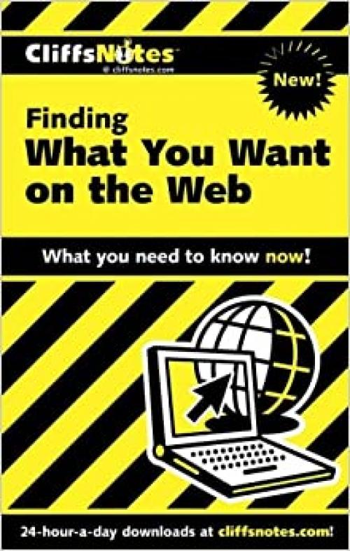  CliffsNotes Finding What You Want On the Web 