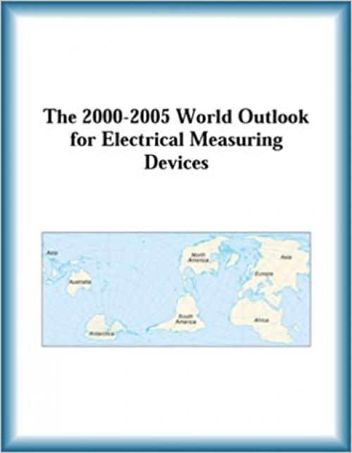  The 2000-2005 World Outlook for Electrical Measuring Devices 