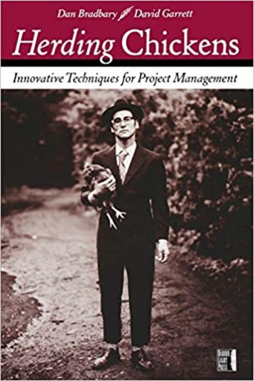  Herding Chickens: Innovative Techniques for Project Management 