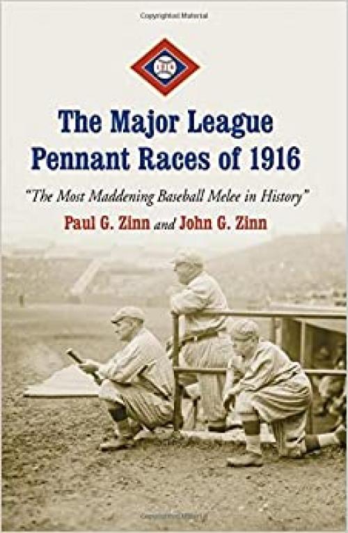  The Major League Pennant Races of 1916: 