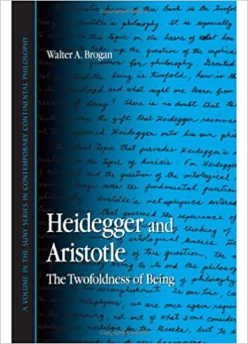  Heidegger and Aristotle: The Twofoldness of Being (SUNY series in Contemporary Continental Philosophy) 