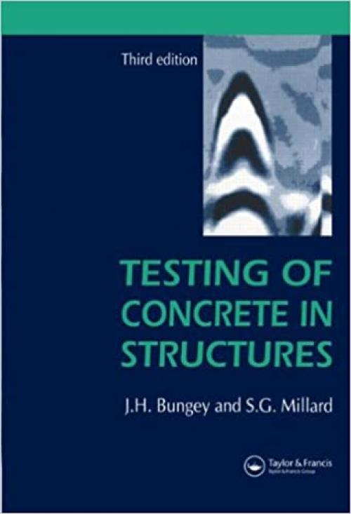  Testing of Concrete in Structures, Third Edition 