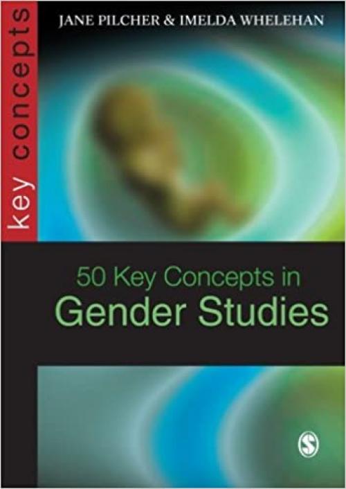  50 Key Concepts in Gender Studies (SAGE Key Concepts series) 