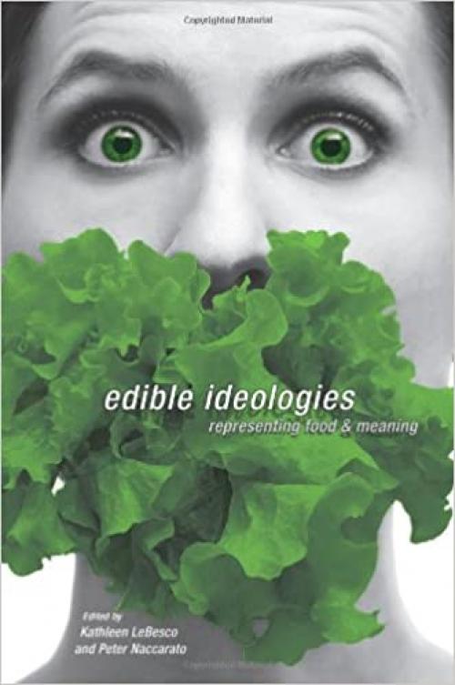  Edible Ideologies: Representing Food and Meaning 