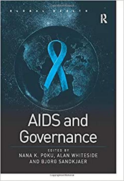  AIDS and Governance (Routledge Global Health Series) 