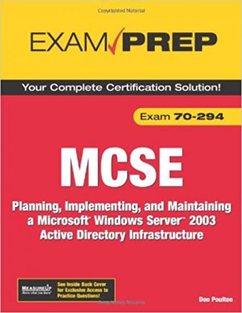  MCSE 70-294 Exam Prep: Planning, Implementing, and Maintaining a Microsoft Windows Server 2003 Active Directory Infrastructure (2nd Edition) 