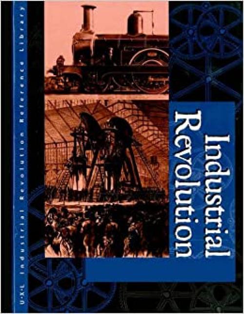  Industrial Revolution Reference Library: Biographies 