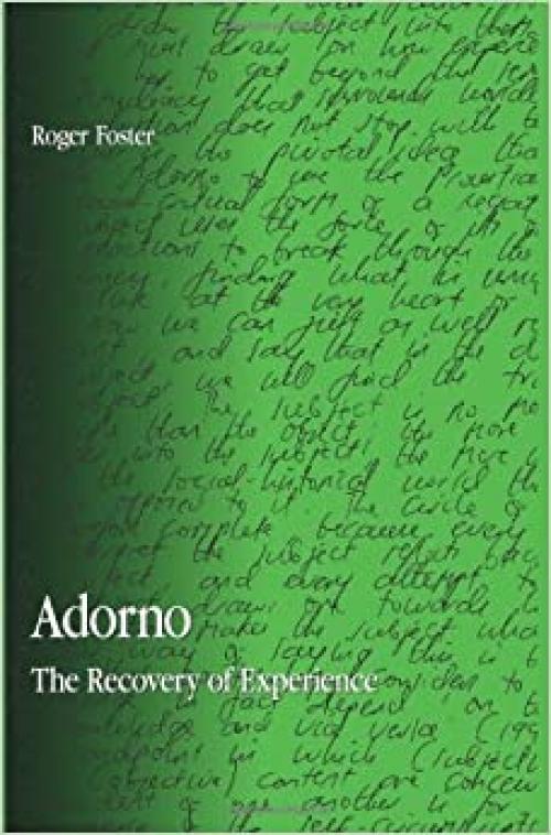  Adorno: The Recovery of Experience (SUNY series in Contemporary Continental Philosophy) 