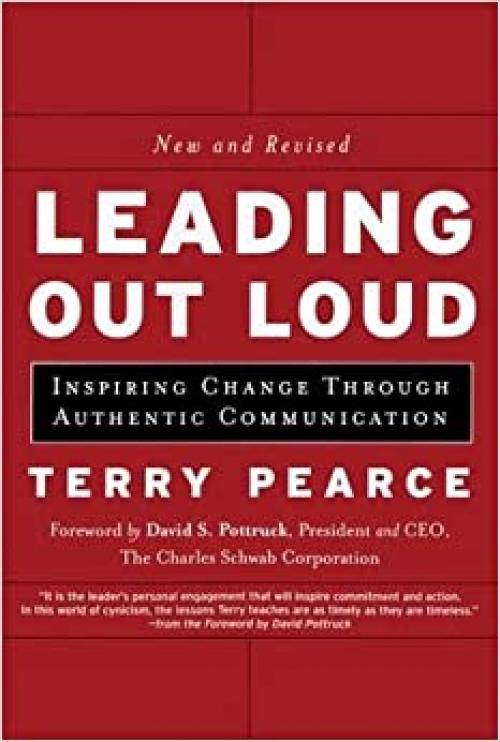  Leading Out Loud: Inspiring Change Through Authentic Communications, New and Revised 